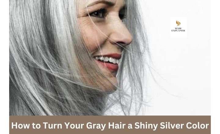 How to Turn Your Gray Hair a Shiny Silver Color