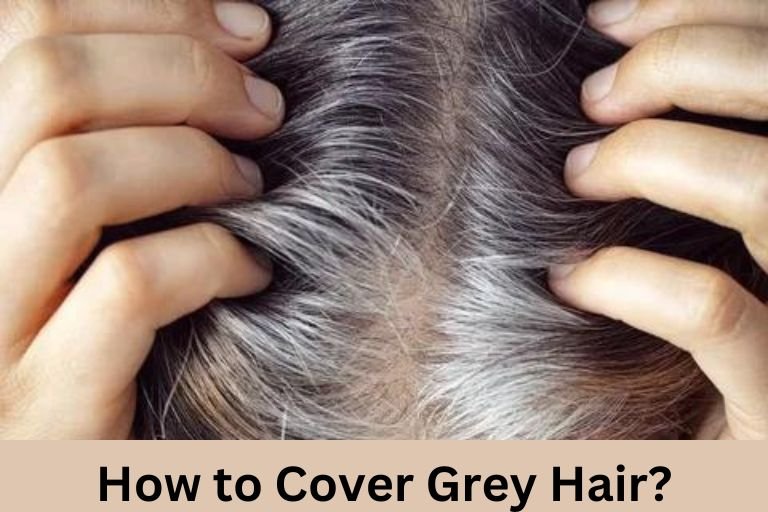 How to Cover Grey Hair? (Here Are Some Solutions