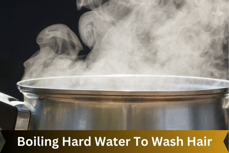 Boiling Hard Water To Wash Hair